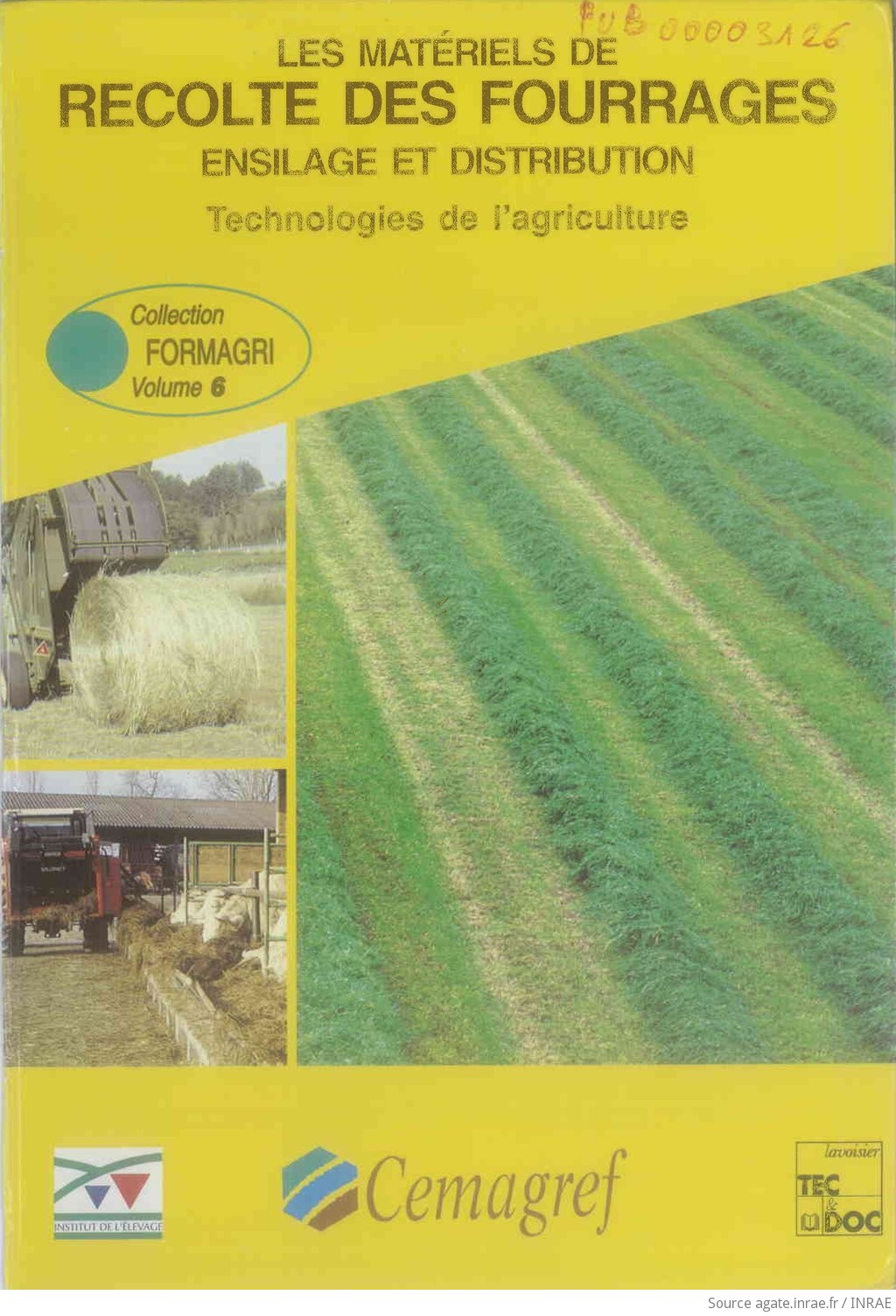 es matériels de récolte des fourrages, ensilage et distribution – Technologie de l’agriculture, Collection Formagri, volume 6