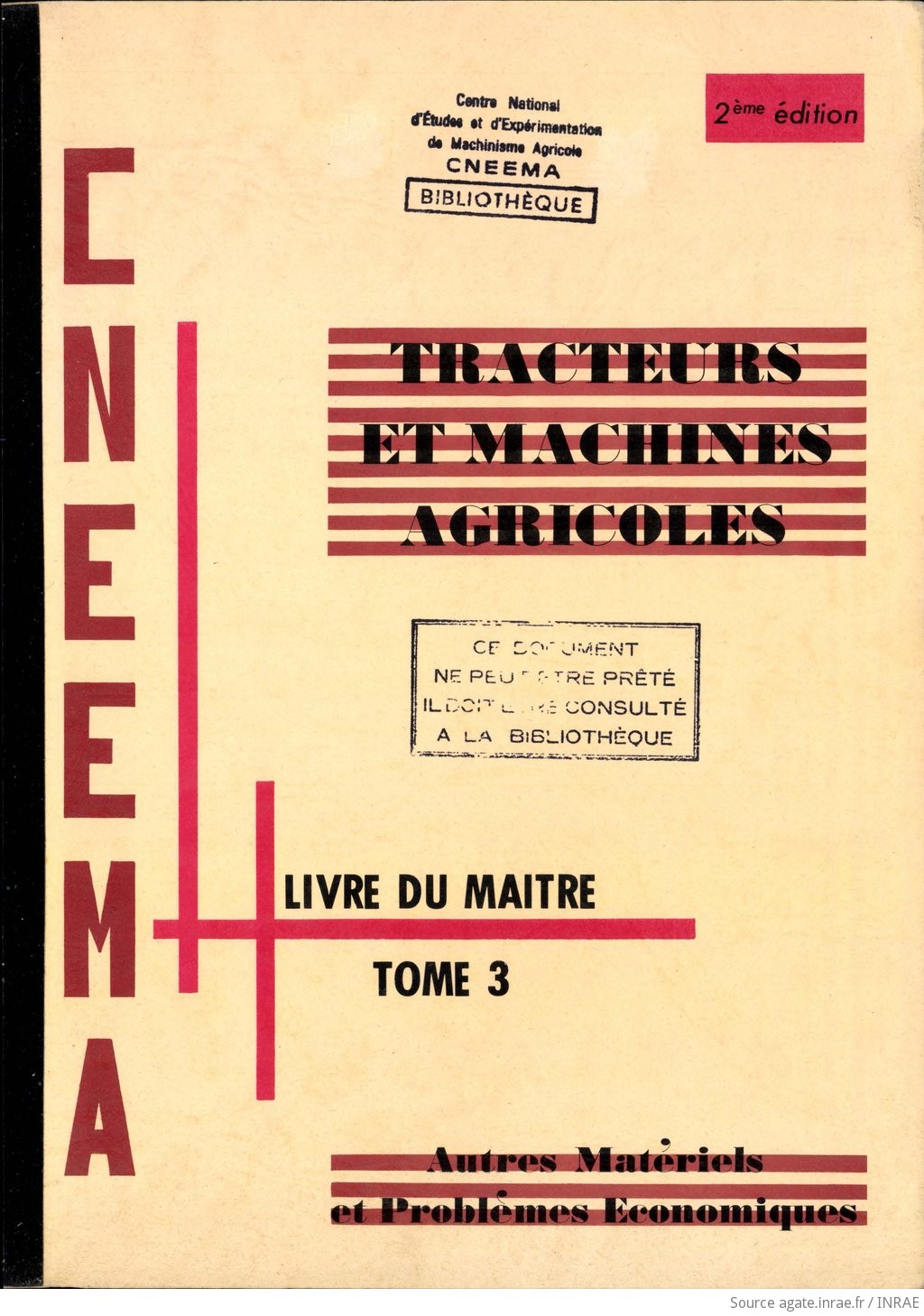 Livre du maître. Tome 3, Tracteurs et machines agricoles. Autres matériels et problèmes économiques, CNEEMA, 2e édition (1974).